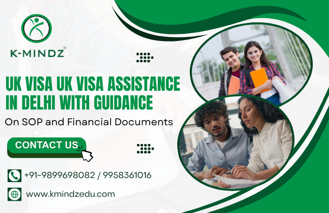 UK Visa Assistance in Delhi with Guidance on SOP and Financial Documents