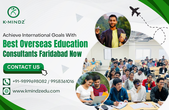 Achieve International Goals With Best Overseas Education Consultants Faridabad Now