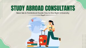 Study Abroad Consultants Near Me in Faridabad